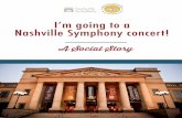 Iʼm going to a Nashville Symphony concert! · 2016-12-21 · When I am ready to ﬁ nd my seat... NSO: A Social Story An usher will help me get to my seat. I will be sure to have