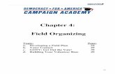 Chapter 4 - Field Organizing - Campaign Doctorcampaigndoctor.com/wp-content/uploads/2013/12/CHT.DFA-Trainin… · c. GOTV: Get Out the Vote! 39 d. Building Your Volunteer Base 49