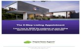 The 5-Step Listing Appointment · 2014-07-05 · other real estate agents. Step 2: Inspecting The Home Apps Used: Evernote Stay in Evernote on your mobile device, and pull up a Listing