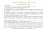 Seabridge Gold Inc. Seabridge Gold Inc. is a company engaged in the acquisition and exploration of gold