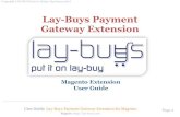 Lay-Buys Payment Gateway Extension€¦ · Step 3: Installing “Lay-Buys Payment Gateway Extension for Magento ” • The easiest way to install the plug-in is by using “magento