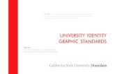 University identity Graphic standardsUniversity identity Graphic standards logo·type (1) an identifying symbol (as for use in advertising); a device, design, or figure used as an