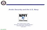Arctic Security and the U.S. Navy · Chief of Naval Operations Executive Board on May 15, 2009 Charter Global climate change impacts with near term Arctic focus Composition Navy,