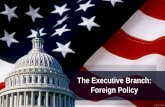The Executive Branch: Foreign Policy...President Franklin Roosevelt asked Congress for aid to help Great Britain fight these powers. FOREIGN AID (MILITARY) TREATY / MILITARY / FOREIGN