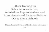 Ethics Training for Sales Representatives, Admissions ...€¦ · 31/05/2018  · Who Else Must Take This Training? The Law A school must require and document evidence that admissions