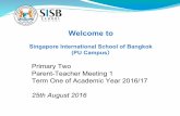 Singapore International School of Bangkok Welcome to (PU ...chiangmai.sisb.ac.th/sisb_website/static/src/pdf/archive/PTM_Pri_2_… · Welcome to Singapore International School of