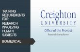 Training requirements for research involving human subjects€¦ · research project including Creighton Faculty, Graduate/Professional Students, and Support Staff. • Any outside