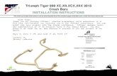 The most up to date instructions can be downloaded from ... · Triumph Tiger 800 XC/XR/XCX/XRX Crash Bars Package Contents: - left and right Crash Bars - hardware kit - instructions