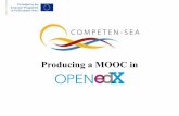 Producing a MOOC in - Competen-SEAcompeten-sea.eu/wp-content/uploads/2018/02/OpenEdX_small.pdf · Structure •Part I: Theory + practice • Aspects to consider for the implementation