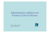 Mastoplastica additiva con Protesi al Gel di Silicone · Mastoplastica additiva con Protesi al Gel di Silicone.  Dott. Luciano Leanza Chirurgo Plastico