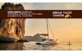 WORLDWIDE BAREBOAT, SKIPPERED, CREWED, BY THE CABIN ...€¦ · CHARTER MANAGEMENT OWNERSHIP DREAM BOAT CLUB Innovation is one of our strengths, whether it’s bringing new sailing