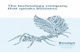 The technology company that speaks business...Rosslyn Data Technologies is transforming the way that companies make critical decisions Since 2005, Rosslyn Data Technologies has been