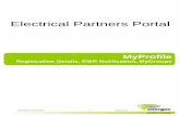 Electrical Partners Portal · Last updated: 26/10/2017 3 Version 5.0 MyProfile In the MyProfile area of the EP Portal you can: Update your Registration Details (eg. username, password,