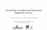 3D printing in medical and laboratory diagnostic …mimls.org/uploads/bsm2017/Dr Azham Zulkharnain - 3D...3D printing in medical and laboratory diagnostic service Azham Zulkharnain,
