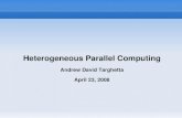 Heterogeneous Parallel Computingcs451/lectures/grad/targhetta.pdfWhat is Heterogeneous Parallel Computing (HPC)? Parallel computation using a collection of unlike computational machines