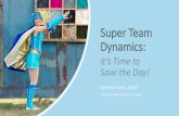 Super Team Dynamics - IIBA Cincinnati ...

Super Team Dynamics: It’s Time to Save the Day! Author Rebecca Scott Created Date 4/9/2019 9:20:54 PM