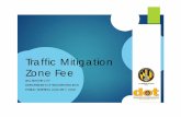 Traffic Mitigation Zone Fee - Baltimore City Department of … · 2019-08-09 · BALTIMORE CITY DEPARTMENT OF TRANSPORTATION PUBLIC MEETING AUGUST 7, 2018 Traffic Mitigation Zone