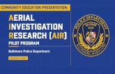 Baltimore Police Department · Baltimore Police Department MARCH 2020. Community Education Presentation: Aerial Investigation Research (AIR) Pilot Program 2 TABLE OF CONTENTS. LIMITED