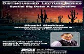 COMPUTING, INFORMATICS, AND DECISION SYSTEM … · Shashi Shekhar Mcknight Distinguished Professor at University of Minnesota Thursday'MayA6th 2013 Brickyard Artisan CourtAIO 10:30A.M.