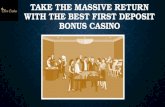 Take the Massive Return with the Best First Deposit Bonus Casino