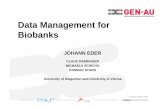 Data Management for Biobanks - EDIS · – A Biobank as a node in a federation needs descriptive capabilities to be useful for other nodes in the network and it needs the capability