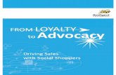 Loyalty to Advocacy ebook - Digital wellbeing · Leverage Loyalty to Drive Sales from Social Shoppers When was the last time you saw a keychain without a retailer loyalty ... marketing