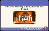 Seniors Identity Theft, Scams and Fraud€¦ · • San Diego priest recently lost life savings • Shred offers – illegal for companies to ask for money to get winnings or to buy