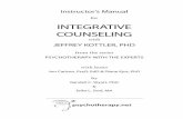 for INTEGRATIVE COUNSELING - Psychotherapy.net · Kottler’s Approach to Integrative Therapy 11 ... • How does the model explain the therapeutic process? • What assumptions does