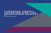 UPDATED CREDIT SCORING AND THE MORTGAGE MARKET · mortgage bonds was essential for marketability; when ... GSEs can use commercial credit scores and evaluate different models and
