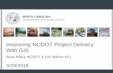 Transportation.org - Improving NCDOT Project Delivery With GIS · 2018-05-07 · Overall Transportation Project Process Improving NCDOT Project Delivery With GIS •Step 1: Planning