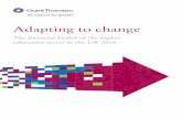 Adapting to change - Grant Thornton UK LLP · Adapting to change “Welcome to Grant Thornton’s sixth annual review of the financial health of the higher education (HE) sector.