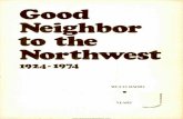 Good Neighbor to the Northwest · 2019-07-17 · "Good morning ...to youuuu. " Speece and Erickson meet on the same note, the last, at 6:07 AM following network news from CBS. Chuck