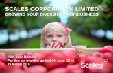 SCALES CORPORATION LIMITED...Scales – 2016 Half Year Results August 2016 FINANCIAL OVERVIEW • Revenue $209.5 million, up 30% on 1H15. • Gross Profit $83.2 million, up 10% on