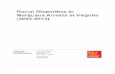 Racial Disparities in Marijuana Arrests in Virginia (2003-2013) · 2017-09-20 · Racial Disparities in Marijuana Arrests in Virginia (2003-2013) Prepared By: Jon Gettman, Ph.D. Shenandoah