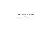 In Praise of Folly - Documenta Catholica Omnia_Erasmus_… · In Praise of Folly by Desiderius Erasmus. This document has been generated from XSL (Extensible Stylesheet Language)
