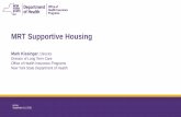 MRT Supportive Housing€¦ · September 16, 2015. Medicaid Redesign Team •In New York State, Supportive Housing is part of a larger Medicaid Redesign Team (MRT), which was established