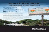 CertainTeed Brand Your Roof€¦ · Brand Your Roof™ CertainTeed Roofing introduces Brand Your Roof™, our customizable synthetic roof underlayment program featuring CertainTeed’s