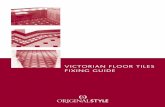 VICTORIAN FLOOR TILES FIXING GUIDEthe tiles can absorb. Any excess must be removed. (NB One method which some installers use is to ‘flood’ the floor with a roller when installing.