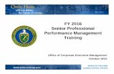 FY2016 Senior Professional Performance Management Training Senior... · •Appraisal Period – 1 Oct thru 30 Sep – Minimum Performance Period is 90 days • Approve Performance