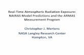 Real-Time Atmospheric Radiation Exposure: NAIRAS Model ... · • Brad Gersey (ARMAS Co-I), CRESSE, Prairie View A& M, Prairie View, TX ― Radiation measurements and instrumentation