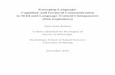 Emerging Language: Cognition and Gestural Communication in ... · from wild and language trained chimpanzees indicate that chimpanzees possess some form of cognitive skills necessary