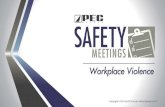 Workplace Violence … · violence at work All workers need to be . on the lookout . for signs of workplace violence and take action before there is an incident. PPT-SM-WV 2016. Tell