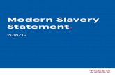Modern Slavery Statement. - Tesco PLC · Tesco PLC Modern Slavery Statement 2018/19 2 Contents. Introduction 3 Our business and supply chains 4 Policies in relation to modern slavery