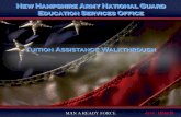 New Hampshire Army National Guard Education Services ......Tuition Assistance Walkthrough As of : 16Sep10. Federal Tuition Assistance Before getting started, ensure that you have a
