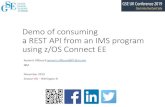 Demo of consuming a REST API from an IMS program using z ... · Demo of consuming a REST API from an IMS program using z/OS Connect EE AymericAffouard aymeric.affouard@fr.ibm.com