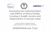 Assessing the Implementation and Effects of Direct Facility ......Assessing the Implementation and Effects of Direct Facility Funding in health centres and dispensaries in Kenyan coast