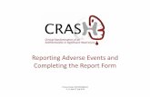 Reporting Adverse Events and Completing the Report Form · 2018-08-16 · Serious Adverse Reaction (SUSAR) An unexpected occurrence of a SAR; there need only be an index of suspicion