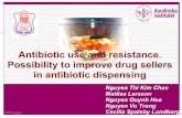 Antibiotic use and resistance. Possibility to improve drug ... · Nguyen Thi Kim Chuc Mattias Larsson Nguyen Quynh Hoa Nguyen Vu Trung Cecilia Spalsby Lundborg. Contents Background