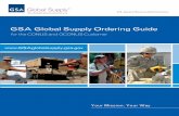 GSA Global Supply Ordering GuideGSA Global Supply is your reliable government source. With more than 400,000 items to choose from, it’s easy for you to find the products you need.