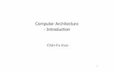 Computer Architecture - Introductionkcf/course/Computer... · 2 About This Course Textbook –J. L. Hennessy and D. A. Patterson, Computer Architecture: A Quantitative Approach, 3rd